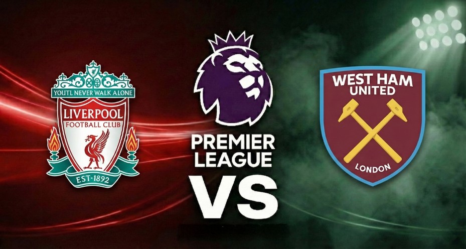 كورة استريم |تقديم مباراة ليفربول ووست هام في الدوري الإنجليزي 2025/2026