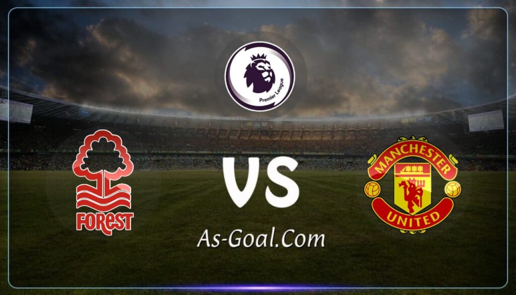 كورة استريم |التشكيلة الرسمية لـ مانشستر يونايتد أمام نوتنغهام بالدوري الإنجليزي