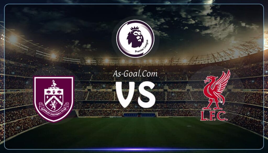 كورة استريم |التشكيلة الرسمية لـ ليفربول لمواجهة بيرنلي في الدوري الإنجليزي