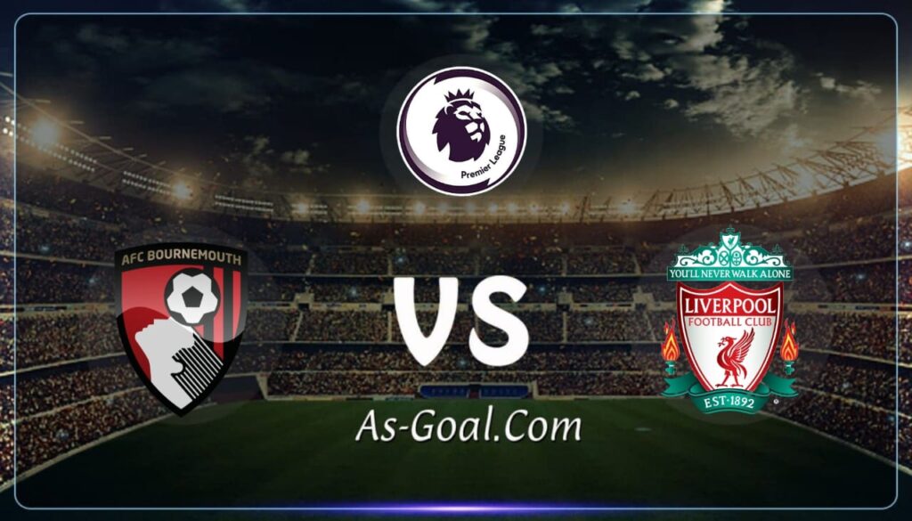 كورة استريم |التشكيلة الرسمية لـ ليفربول لمواجهة بورنموث في الدوري الإنجليزي
