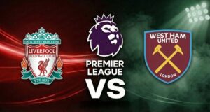 كورة استريم |التشكيلة الرسمية لـ ليفربول لمواجهة وست هام في الدوري الإنجليزي