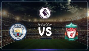 كورة استريم |التشكيلة الرسمية لمباراة ليفربول ومانشستر سيتي في الدوري الإنجليزي